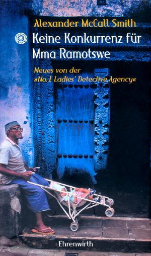 [No.1 Ladies' Detective Agency 00] • Neues von der No.1 Ladies' Detective Agency · Keine Konkurrenz für Mma Ramotswe